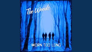 The Woods - Worn To Long video