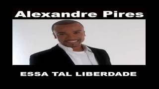 Alexandre Pires - Essa Tal Liberdade