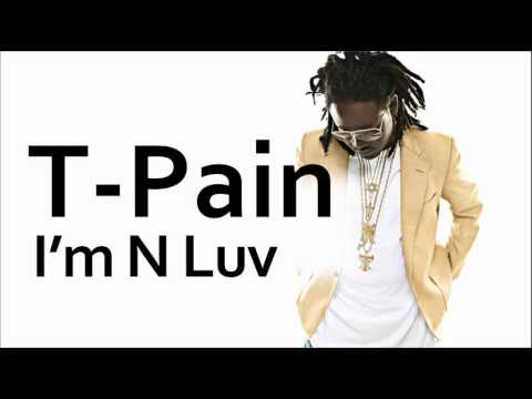 T-Pain ~ I'm N Luv (ft. Mike Jones)