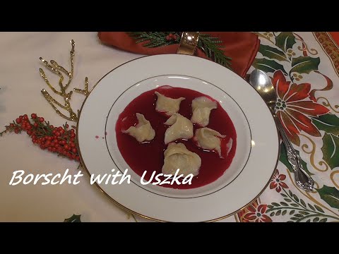 Star of the Holiday Dinner Borscht Soup with Uszka  Ep. 144
