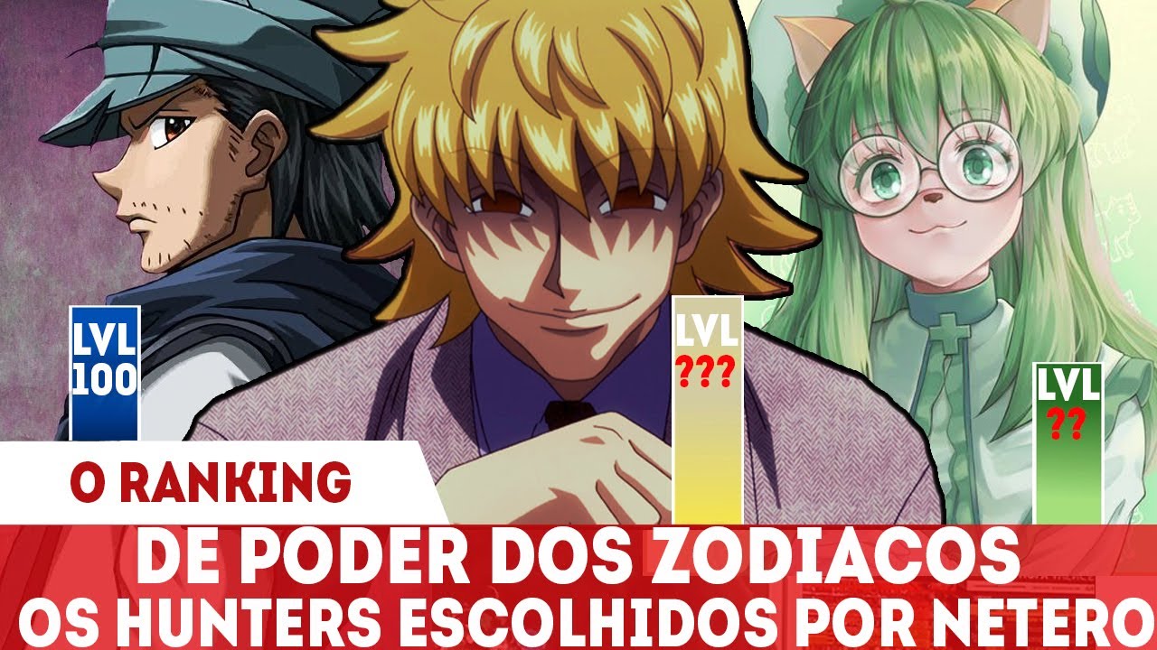 OS NÍVEIS DE PODERES DOS ZODÍACOS -UM DELES RIVALIZA COM NETERO- HUNTER X HUNTER