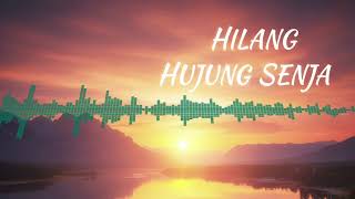 Download lagu Hilang Hujung Senja mp3 Download lagu Hilang Hujung Senja mp3