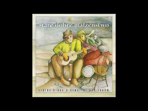 Stare Dobre Małżeństwo - Czarny blues o czwartej nad ranem [1992]