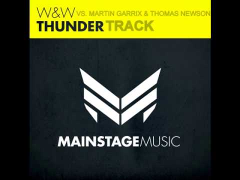 W&W vs. Martin Garrix & Thomas Newson - THUNDERTRACK