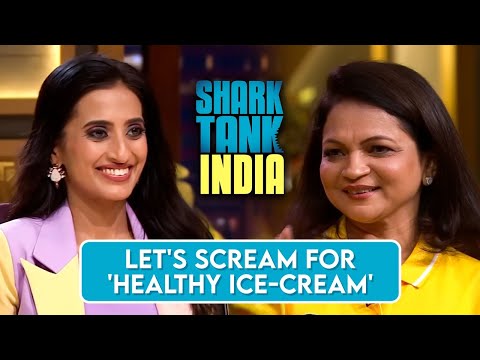 Let's all Scream for 'Healthy Ice-cream' | Shark Tank India | Get A Whey | Full Pitch