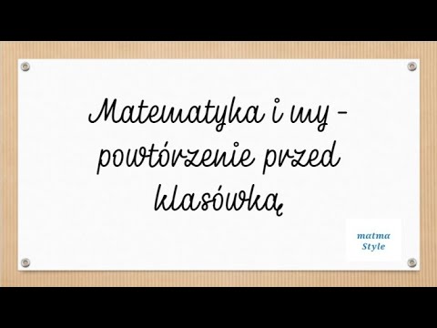 Matematyka i my - powtórzenie przed klasówką - klasa 5