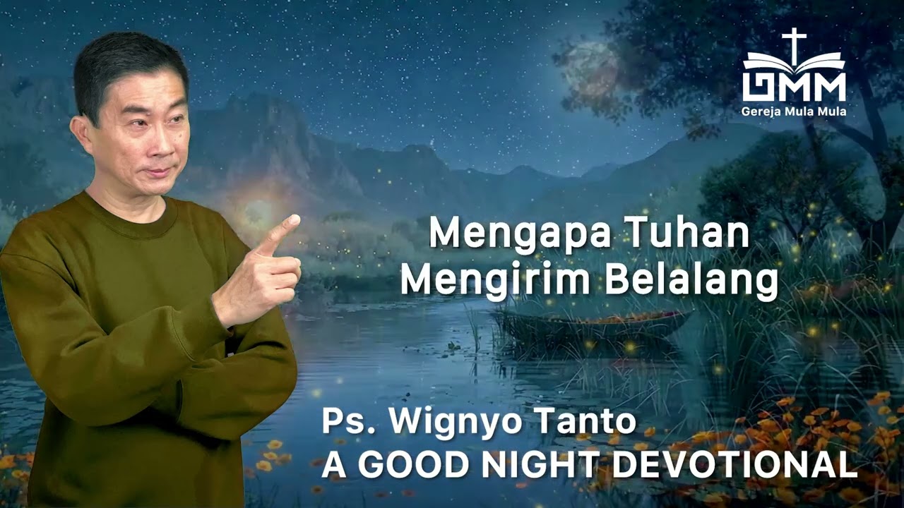 a Good Night Devotional | Mengapa Tuhan Mengirim Belalang | Ps. Dr. Wignyo Tanto