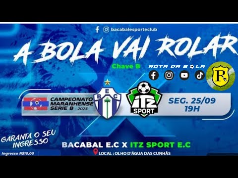 BACABAL E.C. X ITZ E.C. 25/09/23 MARANHENSE SERIE B
