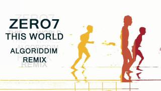 Zero 7 - This World (Algoriddim Remix)