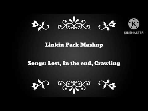 Linkin Park Mashup || Songs- Lost, In The End, Crawling