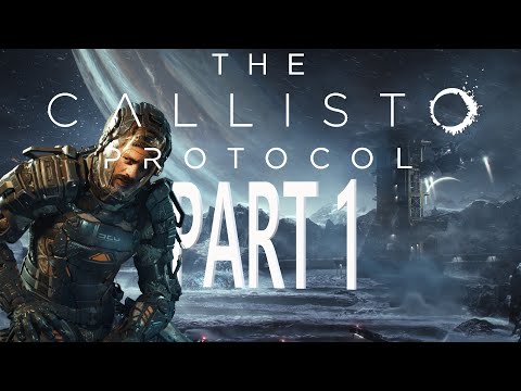 The Callisto Protocol - First Playthrough - Part 1