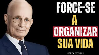 Force-se a organizar sua vida - Motivação de Napoleon Hill