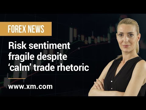 Forex News: 27/08/2019 - Risk sentiment fragile despite ‘calm’ trade rhetoric