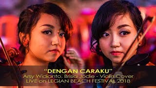 Download lagu Dengan Caraku - Arsy Widianto, Brisia Jodie (Violin Cover - Live) in Legian Beach Festival 2018 mp3