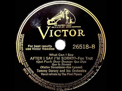1940 Tommy Dorsey - (What Can I Say) After I Say I’m Sorry (Pied Pipers, vocal)