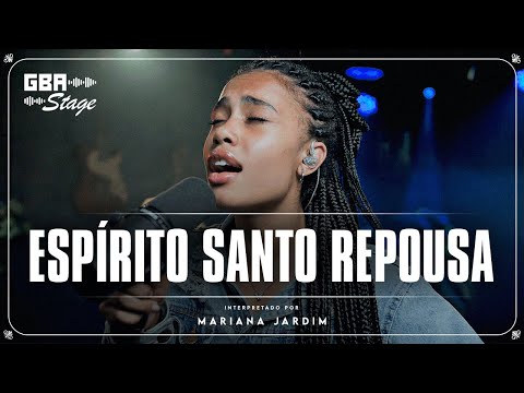 Espírito Santo Repousa - Mariana Jardim | GBA Stage