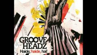 Grooveheadz - Haide, haide, hai!