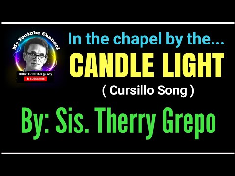 In the chapel by the CANDLE LIGHT / By: Sis. Therry Grepo