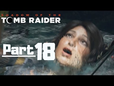 Shadow of The Tomb Raider Gameplay Walkthrough Part 18 - Return to Paititi - PC 1080p- No Commentary