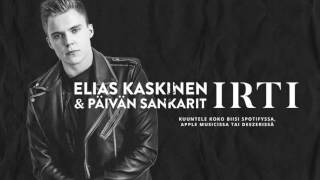 Elias Kaskinen &amp; Päivänsankarit - Irti