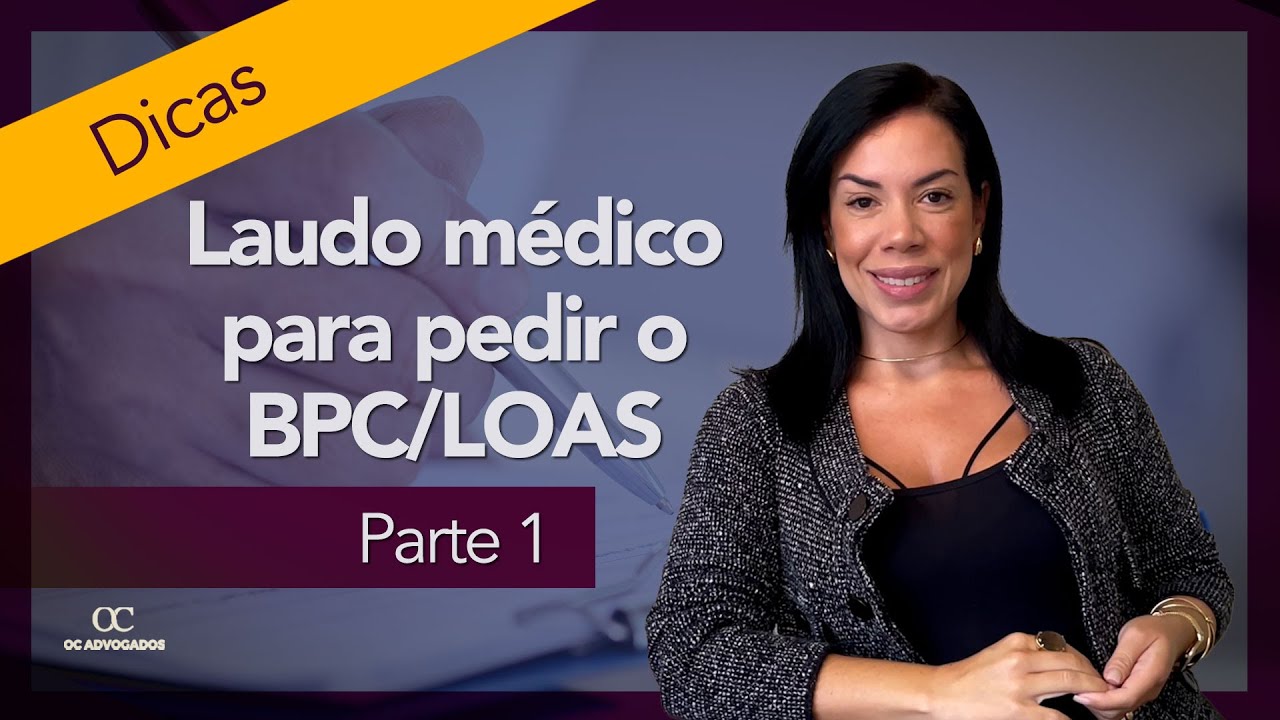 DICAS LAUDO MÉDICO PARA PEDIDO DE BPC LOAS – PARTE 1