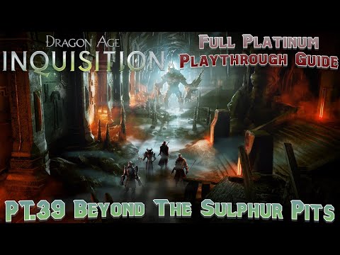Lets Platinum Dragon Age Inquisition Pt39 Beyond The Sulphur Pits