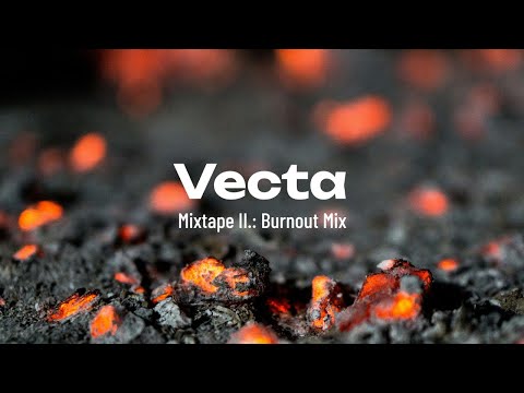 Vecta - Mixtape II.: Burnout Mix [DNB Dancefloor/Neurofunk]