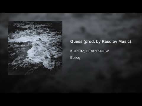 KURT92, HEARTSNOW - Guess (prod. by Rasulov Music)
