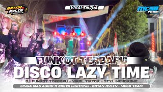 Download lagu FUNKOT VIRAL DISCO LAZY TIME | SingaMas Audio ft ErsyaLighting | Bryan Rvltn - MCSB mp3