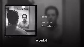 1996 - Face to Face - Blind (tradução)