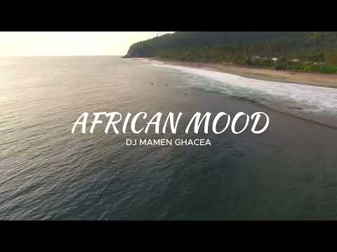 AFRICAN MOOD | AFRO HOUSE SET (Dj Mamen Ghacea)