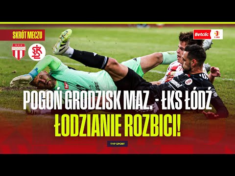 SUMMARY: POGOŃ GRODZISK MAZOWIECKI - ŁKS ŁÓDŹ. ŁÓDŹ FRIENDS ARE RUINED! BETCLIC 1 LIGA
