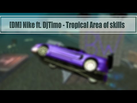 [DM] Nike ft. DjTimo - Tropical Area of skills