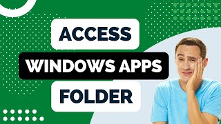How to Access the Windows Apps Folder in Windows 10