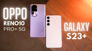 Oppo Reno10 Pro+ 5G vs Samsung Galaxy S23+ - Best Value Phones 2023