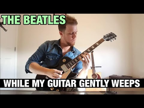 While My Guitar Gently Weeps - The Beatles Cover