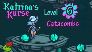 Katrina's Kurse - Level 6: Catacombs