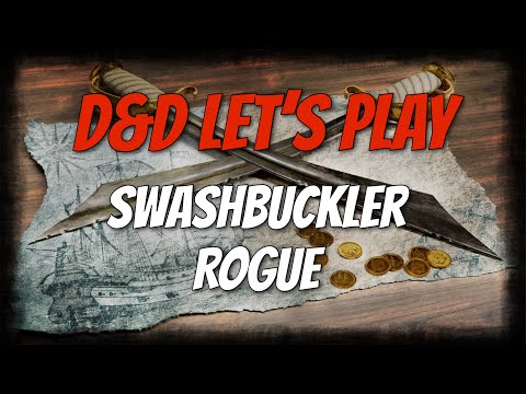 D&D 5e Let's Play a Swashbuckler Rogue!
