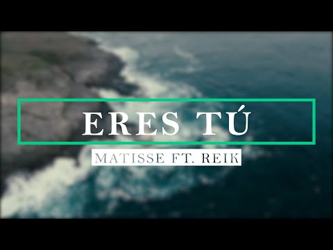 Eres Tú | Matisse ft. Reik || Lyrics | Letras