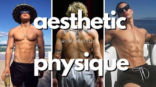 how to build an aesthetic physique