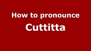 How to pronounce Cuttitta