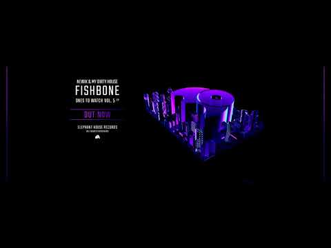 Newik & My Dirty House - Fishbone (Original Mix)