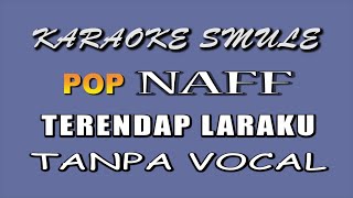 Download lagu KARAOKE NAFF BAND TERENDAP LARAKU TANPA VOKAL mp3