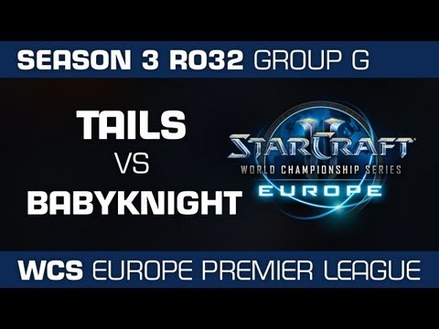 BabyKnight vs. TAiLS - Group G Ro32 - WCS Europe Season 3 - StarCraft 2