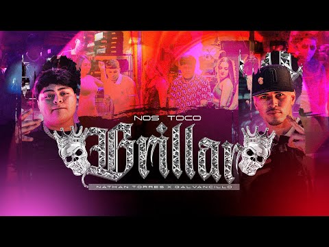 Nathan Torres X Galvancillo - Nos Toco Brillar (Video Oficial)