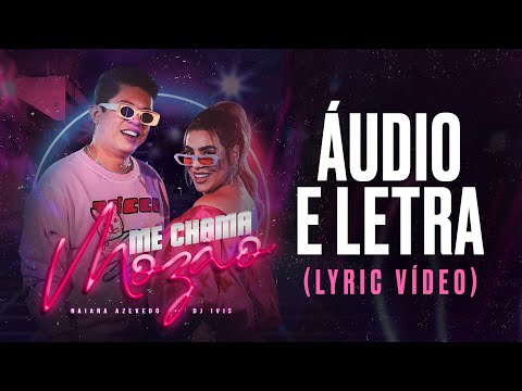 Me Chama Mozão (part. Dj Ivis) - Naiara Azevedo