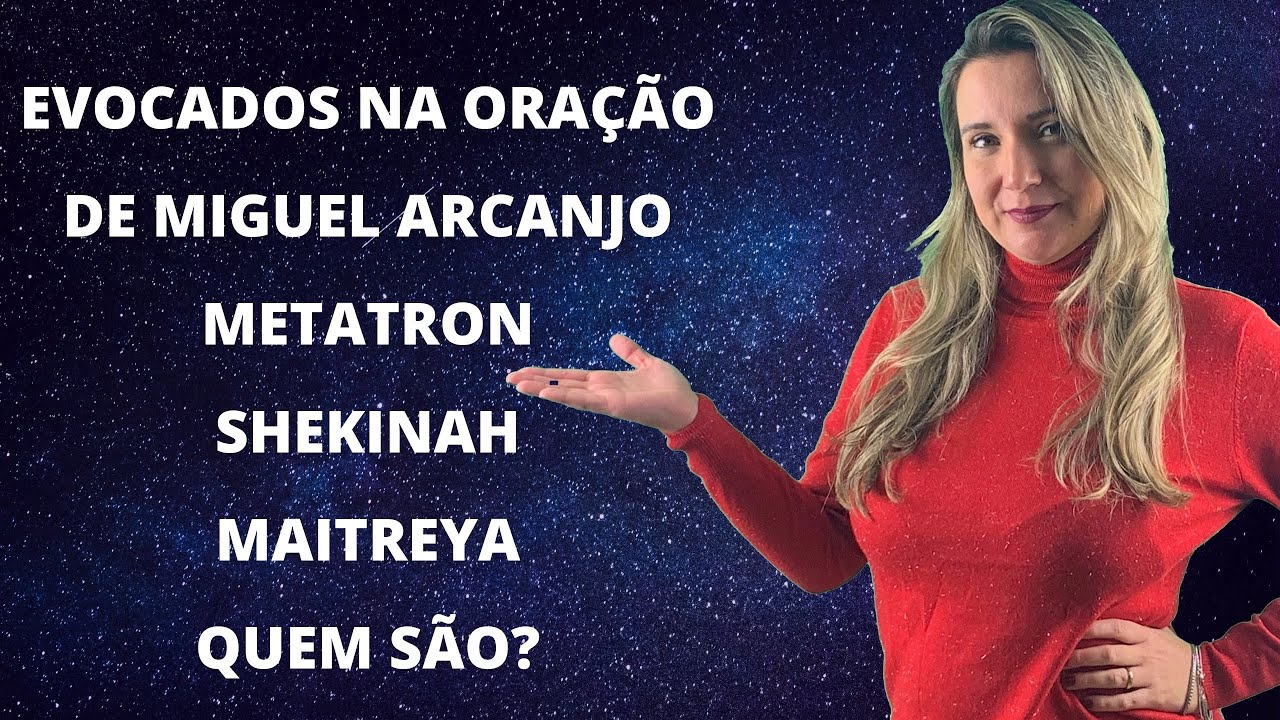 METATRON - MAITREYA E SHEKINAH - ORAÇÃO MIGUEL ARCANJO