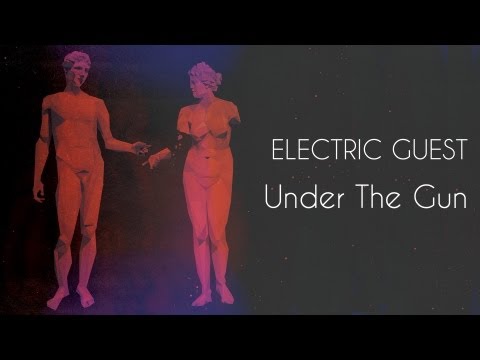 Electric Guest - Under The Gun
