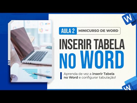 Minicurso de Word - Aula 2 - Como Inserir Tabela e Configurar Tabulação no Word