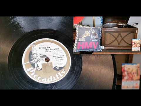 Crying For The Carolines ~ White Star Syncopators ~ HMV 130 Table Top Gramophone ~ Piccadilly 78rpm